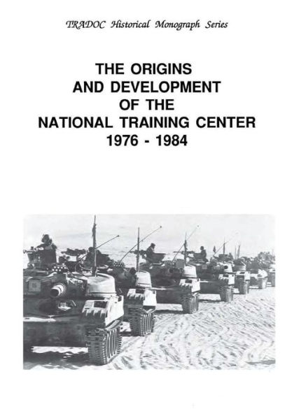 The Origins and Development of the National Training Center 1976-1984