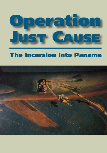 Operation Just Cause: The Incursion into Panama