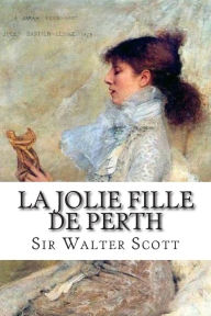 Title: La jolie fille de Perth, Author: Walter Scott