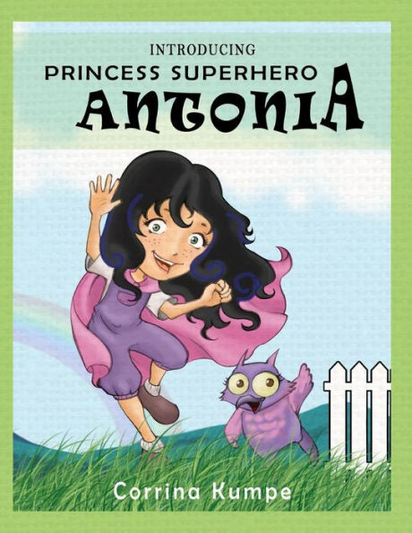Introducing Princess Superhero Antonia