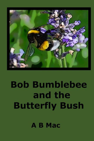 Bob Bumblebee and the Butterfly Bush