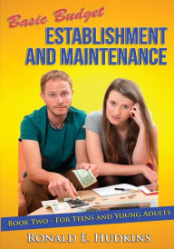 Title: Basic Budget Establishment and Maintenance: Book Two - for Teens and Young Adults, Author: Ronald E Hudkins