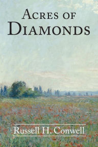 Title: Acres of Diamonds, Author: Russell H Conwell