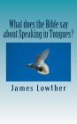 What does the Bible say about Speaking in Tongues?
