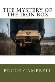 Title: The Mystery Of The Iron Box, Author: Bruce Campbell