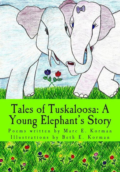 Tales of Tuskaloosa: A Young Elephant's Story
