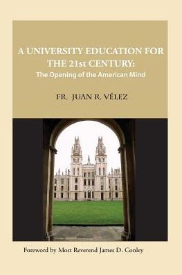 A University Education for the 21st Century: The Opening of the American Mind