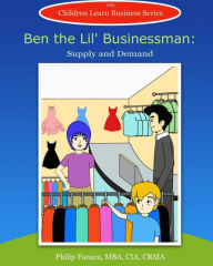 Title: Ben the Lil' Businessman: Supply and Demand, Author: Stephen Gonzaga