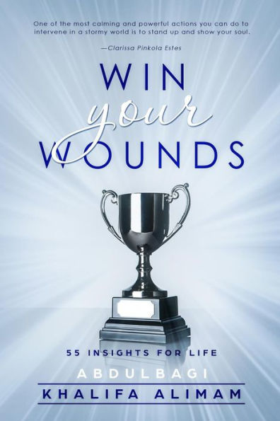 Win Your Wounds: 55 Insights For Life