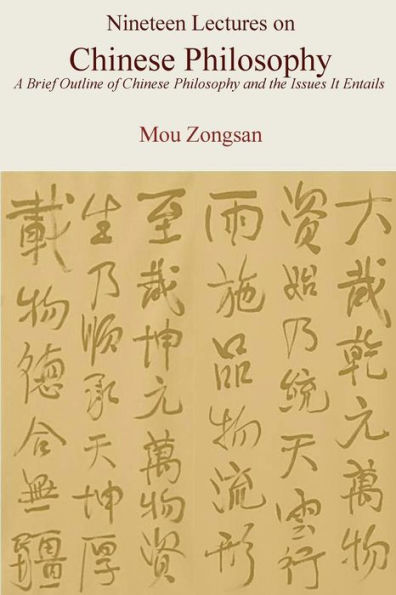 Nineteen Lectures on Chinese Philosophy: A Brief Outline of Chinese Philosophy and the Issues It Entails