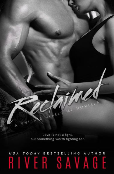 Reclaimed: A Knights Rebels MC Novella