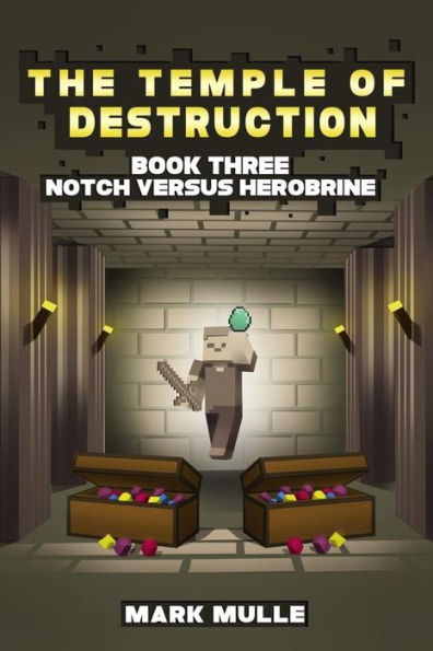 The Temple of Destruction: Book Three: Notch versus Herobrine