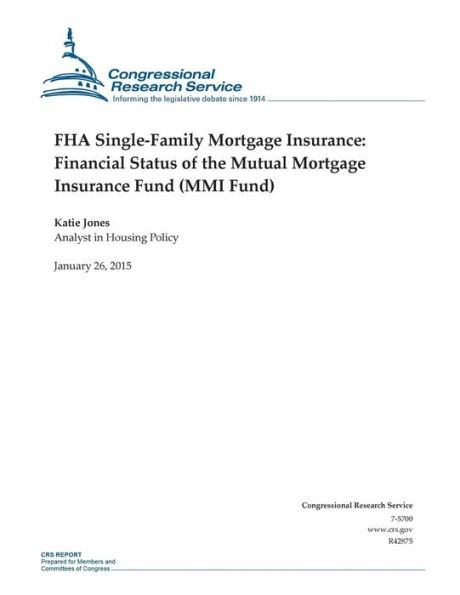 FHA Single-Family Mortgage Insurance: Financial Status of the Mutual Mortgage Insurance Fund (MMI Fund)