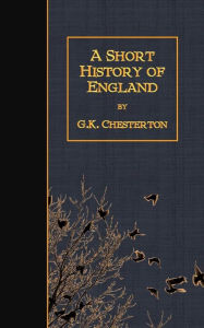 Title: A Short History of England, Author: G. K. Chesterton