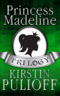 The Princess Madeline Trilogy