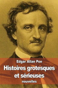 Title: Histoires grotesques et sï¿½rieuses, Author: Charles Baudelaire