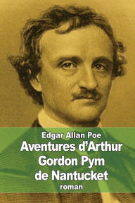 Title: Aventures d'Arthur Gordon Pym de Nantucket, Author: Charles Baudelaire