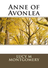 Title: Anne of Avonlea, Author: Lucy M Montgomery