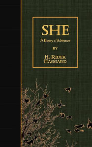 Title: She: A History of Adventure, Author: H. Rider Haggard