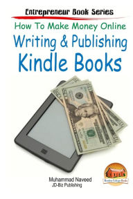 Title: How to Make Money Online - Writing & Publishing Kindle Books, Author: John Davidson