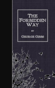 Title: The Forbidden Way, Author: George Gibbs