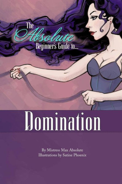 The Absolute Beginner's Guide to Domination