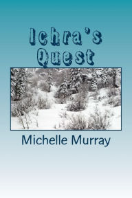 Title: Ichra's Quest: Land of Mystica Series, Author: Michelle Lee Murray