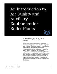 Title: An Introduction to Air Quality and Auxiliary Equipment for Boiler Plants, Author: J Paul Guyer