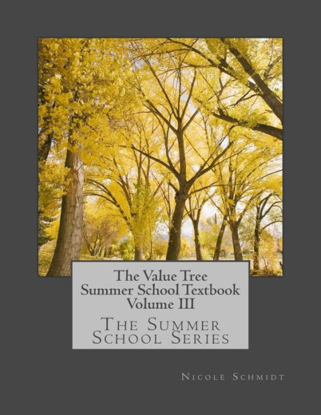 The Value Tree Summer School Series Textbook Volume III: Volume III