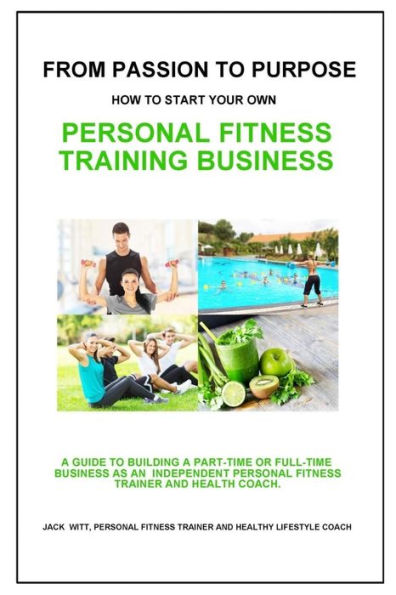 From Passion to Purpose: How to Start a Personal Fitness Training Business