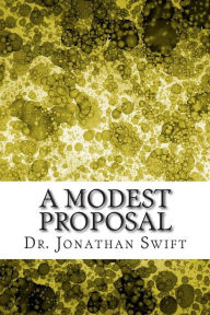 Title: A Modest Proposal: (Dr. Jonathan Swift Classics Collection), Author: Jonathan Swift