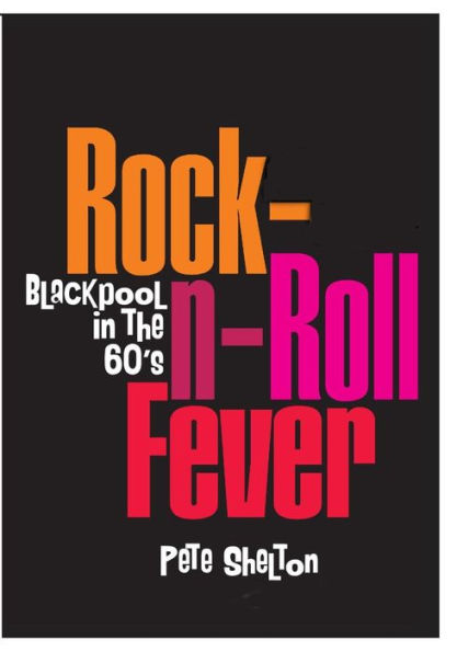 Rock-n-Roll Fever - Blackpool In The 60's