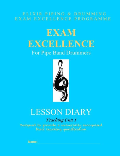 Exam Excellence for Pipe Band Drummers: Lesson Diary: Teaching Unit 1