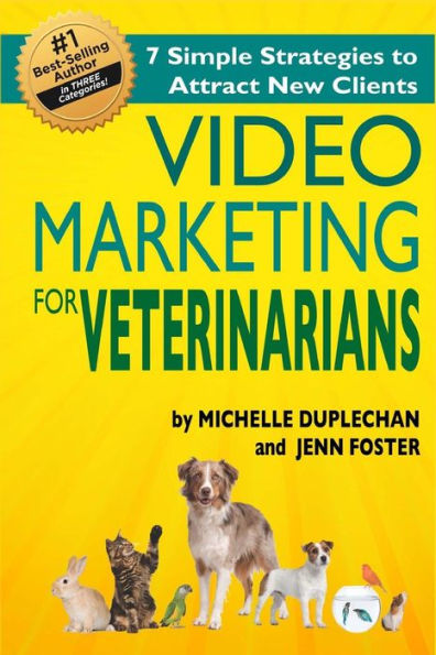 Video Marketing for Veterinarians: 7 Marketing Strategies to Attract New Clients