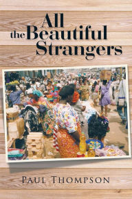 Title: All the Beautiful Strangers, Author: Paul Thompson
