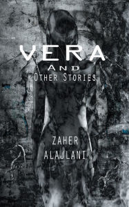 Title: Vera and Other Stories, Author: Zaher Alajlani