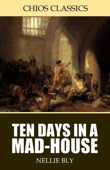 Ten Days in a Mad-House