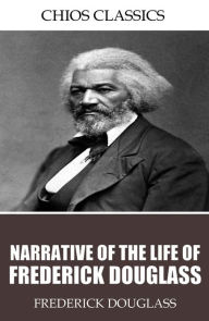 Title: Narrative of the Life of Frederick Douglass, Author: Frederick Douglass