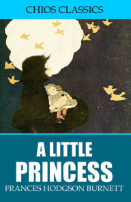 Title: A Little Princess, Author: Frances Hodgson Burnett