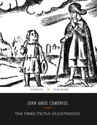 Title: The Orbis Pictus (Illustrated), Author: John Amos Comenius