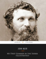 Title: My First Summer in the Sierra (Illustrated), Author: John Muir