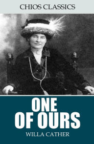 Title: One of Ours, Author: Willa Cather