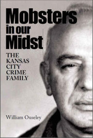 Title: Mobsters in Our Midst, Author: William Ouseley