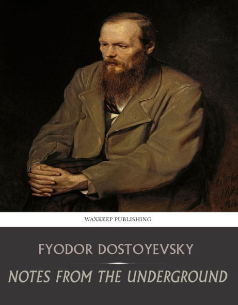 Notes from the Underground by Fyodor Dostoyevsky | NOOK Book (eBook ...