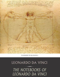 Title: The Notebooks of Leonardo Da Vinci, Author: Leonardo da Vinci