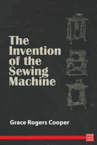 Title: The Invention of the Sewing Machine, Author: Grace Rogers Cooper