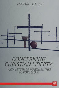 Title: Concerning Christian Liberty, Author: Martin Luther