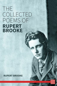 Title: The Collected Poems of Rupert Brooke, Author: Rupert Brooke