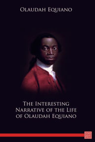 Title: The Interesting Narrative of the Life of Olaudah Equiano, Author: Olaudah Equiano