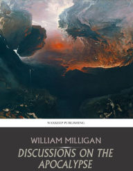 Title: Discussions on the Apocalypse, Author: William Milligan